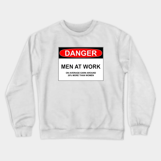 DANGER: MEN AT WORK Crewneck Sweatshirt by wanungara